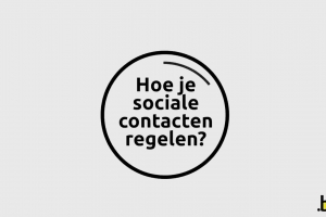 Hoe je sociale contacten regelen ?